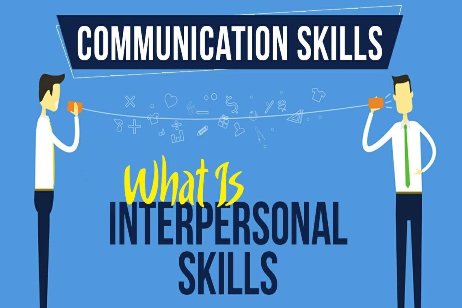 Interpersonal Communication Skills